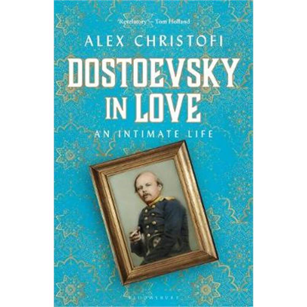 Dostoevsky in Love (Hardback) - Alex Christofi